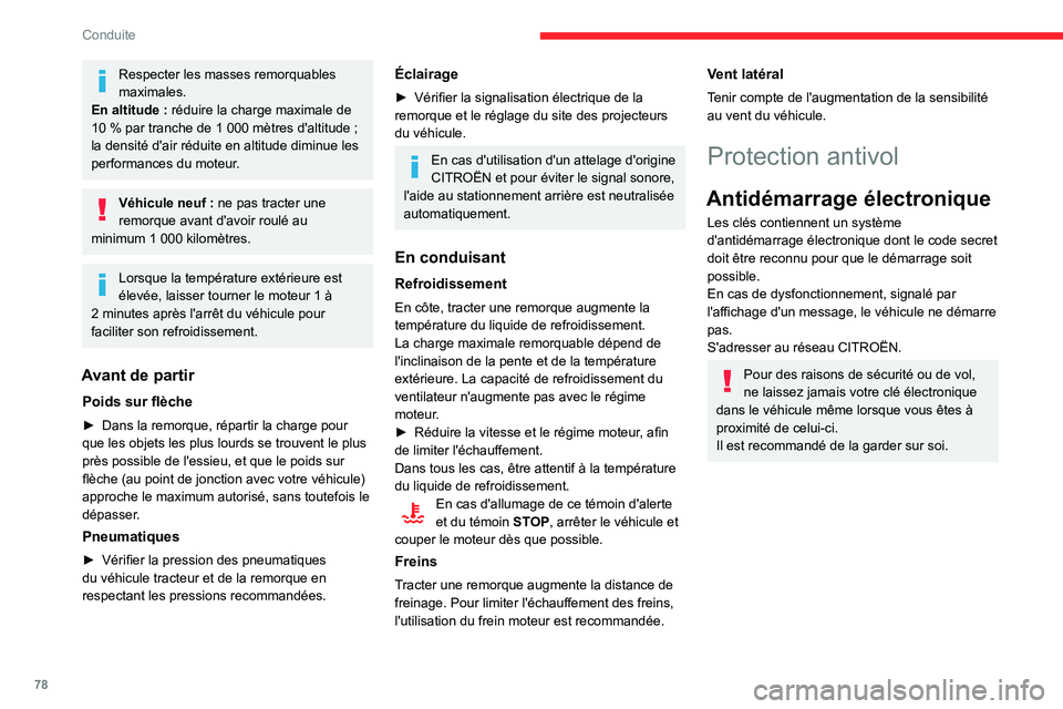 CITROEN C3 2020 Notices Demploi (in French) 78
Conduite
Respecter les masses remorquables
maximales.
En altitude : réduire la charge maximale de 10 % par tranche de 1 000 mètres d'altitude ; la densité d'air réduite en altitude dim CITROEN C3 2020 Notices Demploi (in French) 78
Conduite
Respecter les masses remorquables
maximales.
En altitude : réduire la charge maximale de 10 % par tranche de 1 000 mètres d'altitude ; la densité d'air réduite en altitude dim