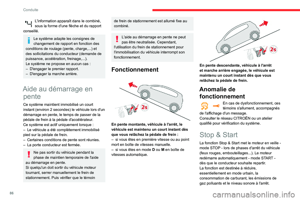 CITROEN C3 2020 Notices Demploi (in French) 86
Conduite
L'information apparaît dans le combiné, sous la forme d'une flèche et du rapport
conseillé.
Le système adapte les consignes de
changement de rapport en fonction des
conditi CITROEN C3 2020 Notices Demploi (in French) 86
Conduite
L'information apparaît dans le combiné, sous la forme d'une flèche et du rapport
conseillé.
Le système adapte les consignes de
changement de rapport en fonction des
conditi