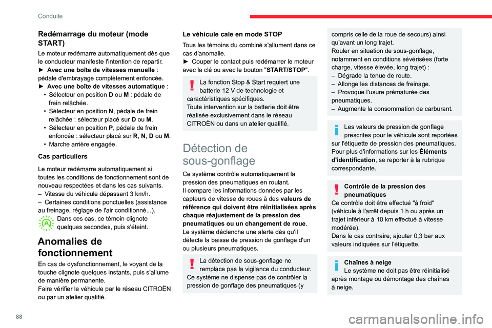 CITROEN C3 2020 Notices Demploi (in French) 88
Conduite
Redémarrage du moteur (mode
START)
Le moteur redémarre automatiquement dès que
le conducteur manifeste l'intention de repartir.
► Avec une boîte de vitesses manuelle : pédale CITROEN C3 2020 Notices Demploi (in French) 88
Conduite
Redémarrage du moteur (mode
START)
Le moteur redémarre automatiquement dès que
le conducteur manifeste l'intention de repartir.
► Avec une boîte de vitesses manuelle : pédale