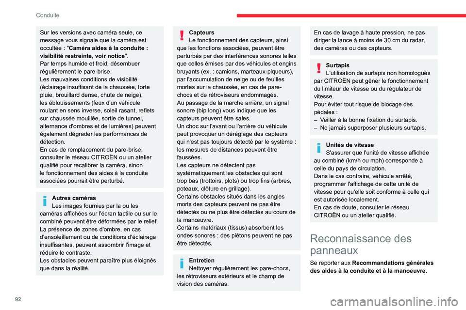 CITROEN C3 2020 Notices Demploi (in French) 92
Conduite
Sur les versions avec caméra seule, ce
message vous signale que la caméra est
occultée : "Caméra aides à la conduite : visibilité restreinte, voir notice".
Par temps humide CITROEN C3 2020 Notices Demploi (in French) 92
Conduite
Sur les versions avec caméra seule, ce
message vous signale que la caméra est
occultée : "Caméra aides à la conduite : visibilité restreinte, voir notice".
Par temps humide