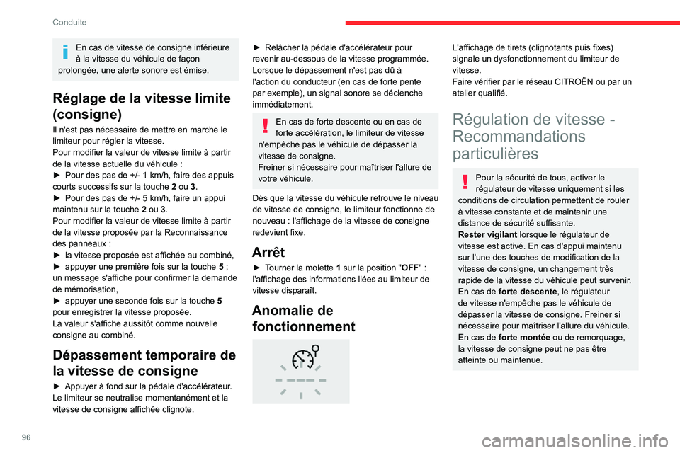 CITROEN C3 2020 Notices Demploi (in French) 96
Conduite
En cas de vitesse de consigne inférieure
à la vitesse du véhicule de façon
prolongée, une alerte sonore est émise.
Réglage de la vitesse limite
(consigne)
Il n'est pas néces CITROEN C3 2020 Notices Demploi (in French) 96
Conduite
En cas de vitesse de consigne inférieure
à la vitesse du véhicule de façon
prolongée, une alerte sonore est émise.
Réglage de la vitesse limite
(consigne)
Il n'est pas néces