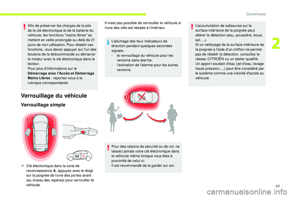 CITROEN C3 2019 Notices Demploi (in French) 47
Afin de préser ver les charges de la pile
de la clé électronique et de la batterie du
véhicule, les fonctions "mains-libres" se
mettent en veille prolongée au-delà de 21
jours de CITROEN C3 2019 Notices Demploi (in French) 47
Afin de préser ver les charges de la pile
de la clé électronique et de la batterie du
véhicule, les fonctions "mains-libres" se
mettent en veille prolongée au-delà de 21
jours de