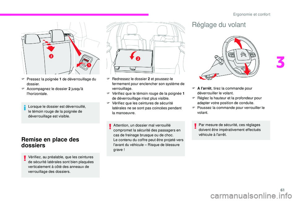 CITROEN C3 2019 Notices Demploi (in French) 61
Lorsque le dossier est déverrouillé,
le témoin rouge de la poignée de
déverrouillage est visible.
Remise en place des
dossiers
Vérifiez, au préalable, que les ceintures
de sécurité lat CITROEN C3 2019 Notices Demploi (in French) 61
Lorsque le dossier est déverrouillé,
le témoin rouge de la poignée de
déverrouillage est visible.
Remise en place des
dossiers
Vérifiez, au préalable, que les ceintures
de sécurité lat