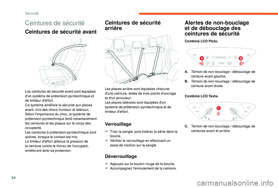 CITROEN C3 2019 Notices Demploi (in French) 94
Ceintures de sécurité
Ceintures de sécurité avant
Les ceintures de sécurité avant sont équipées
d'un système de prétension pyrotechnique et
de limiteur d'effort.
Ce système amà CITROEN C3 2019 Notices Demploi (in French) 94
Ceintures de sécurité
Ceintures de sécurité avant
Les ceintures de sécurité avant sont équipées
d'un système de prétension pyrotechnique et
de limiteur d'effort.
Ce système amÃ