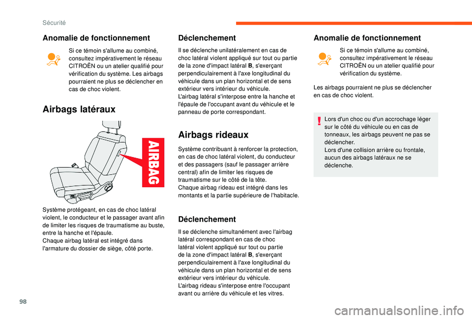 CITROEN C3 2019 Notices Demploi (in French) 98
Anomalie de fonctionnement
Si ce témoin s'allume au combiné,
consultez impérativement le réseau
CITROËN ou un atelier qualifié pour
vérification du système. Les airbags
pourraient n CITROEN C3 2019 Notices Demploi (in French) 98
Anomalie de fonctionnement
Si ce témoin s'allume au combiné,
consultez impérativement le réseau
CITROËN ou un atelier qualifié pour
vérification du système. Les airbags
pourraient n