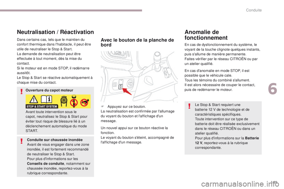 CITROEN C3 2017 Notices Demploi (in French) 169
En cas de dysfonctionnement du système, le
voyant de la touche clignote quelques instants,
puis s'allume de manière permanente.
Faites vérifier par le réseau CITROËN ou par
un atelier CITROEN C3 2017 Notices Demploi (in French) 169
En cas de dysfonctionnement du système, le
voyant de la touche clignote quelques instants,
puis s'allume de manière permanente.
Faites vérifier par le réseau CITROËN ou par
un atelier