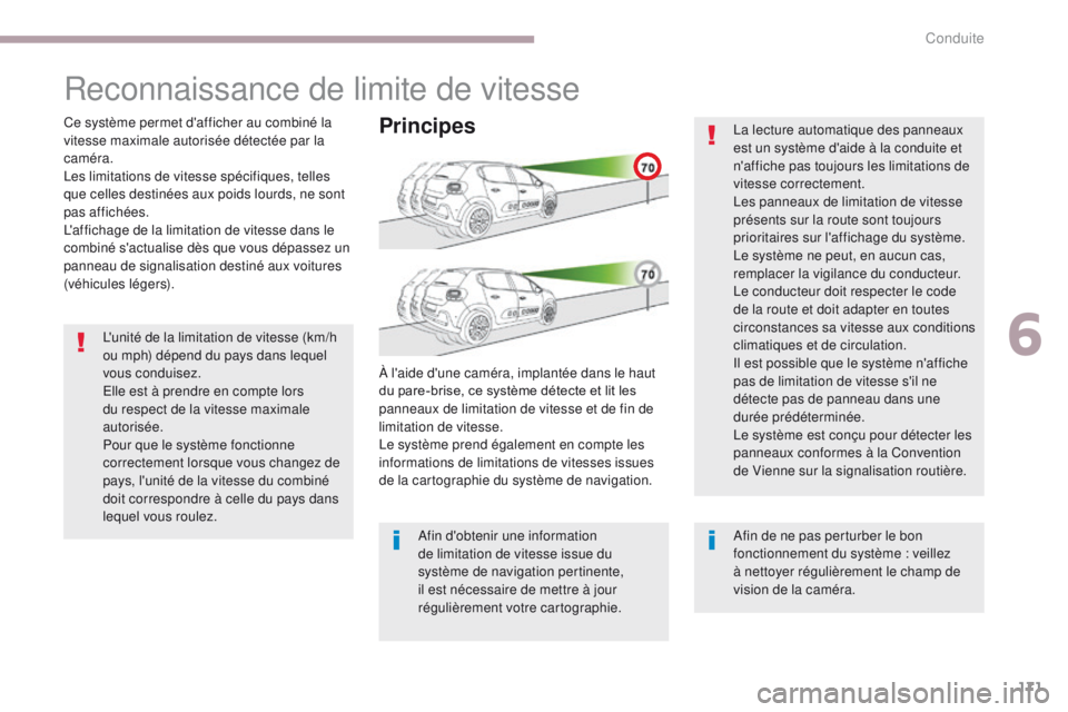 CITROEN C3 2017 Notices Demploi (in French) 171
L'unité de la limitation de vitesse (km/h
ou mph) dépend du pays dans lequel
vous conduisez.
Elle est à prendre en compte lors
du respect de la vitesse maximale
autorisée.
Pour que le CITROEN C3 2017 Notices Demploi (in French) 171
L'unité de la limitation de vitesse (km/h
ou mph) dépend du pays dans lequel
vous conduisez.
Elle est à prendre en compte lors
du respect de la vitesse maximale
autorisée.
Pour que le