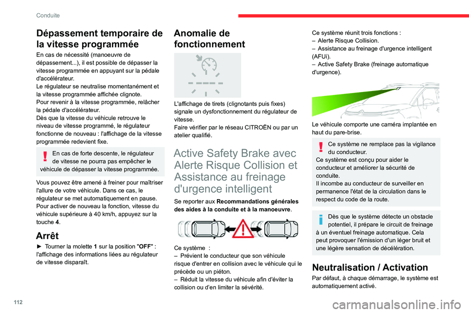 CITROEN C3 AIRCROSS 2021  Notices Demploi (in French) 11 2
Conduite
Dépassement temporaire de 
la vitesse programmée
En cas de nécessité (manoeuvre de 
dépassement...), il est possible de dépasser la 
vitesse programmée en appuyant sur la pédale 