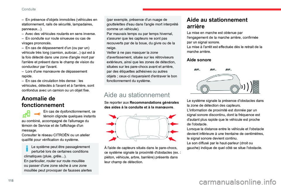 CITROEN C3 AIRCROSS 2021  Notices Demploi (in French) 11 8
Conduite
– En présence d'objets immobiles (véhicules en stationnement, rails de sécurité, lampadaires, 
panneaux...).
– Avec des véhicules roulants en sens inverse.– En conduite su