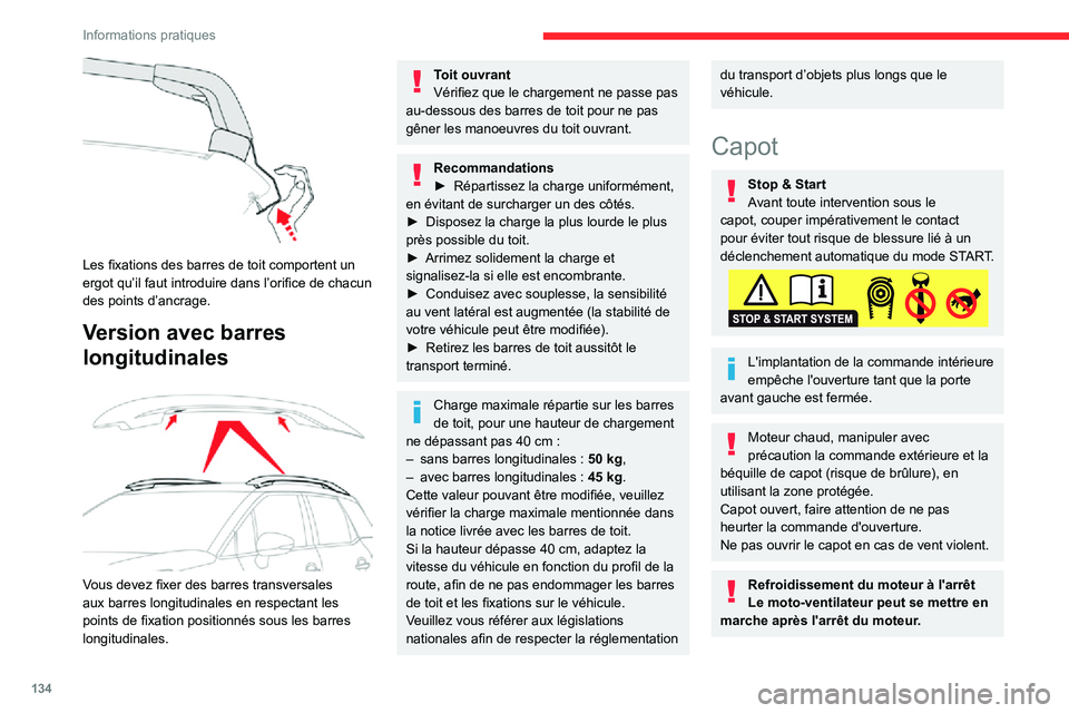 CITROEN C3 AIRCROSS 2021  Notices Demploi (in French) 134
Informations pratiques
 
Les fixations des barres de toit comportent un 
ergot qu’il faut introduire dans l’orifice de chacun 
des points d’ancrage.
Version avec barres 
longitudinales
 
 
V