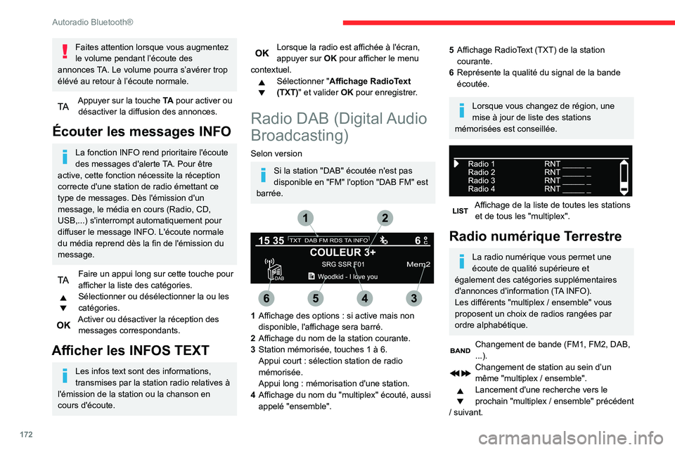 CITROEN C3 AIRCROSS 2021 Notices Demploi (in French) 172
Autoradio Bluetooth®
Faites attention lorsque vous augmentez
le volume pendant l’écoute des
annonces TA. Le volume pourra s’avérer trop
élévé au retour à l’écoute normale.
Appuyer CITROEN C3 AIRCROSS 2021 Notices Demploi (in French) 172
Autoradio Bluetooth®
Faites attention lorsque vous augmentez
le volume pendant l’écoute des
annonces TA. Le volume pourra s’avérer trop
élévé au retour à l’écoute normale.
Appuyer