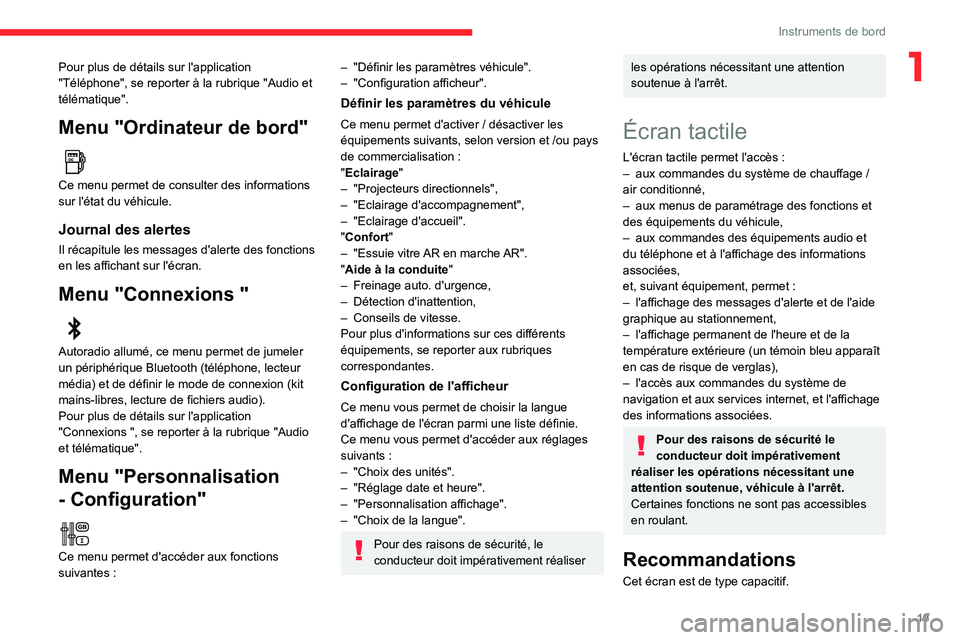 CITROEN C3 AIRCROSS 2021 Notices Demploi (in French) 19
Instruments de bord
1Pour plus de détails sur l'application
"Téléphone", se reporter à la rubrique "Audio et
télématique".
Menu "Ordinateur de bord"
Ce menu pe CITROEN C3 AIRCROSS 2021 Notices Demploi (in French) 19
Instruments de bord
1Pour plus de détails sur l'application
"Téléphone", se reporter à la rubrique "Audio et
télématique".
Menu "Ordinateur de bord"
Ce menu pe