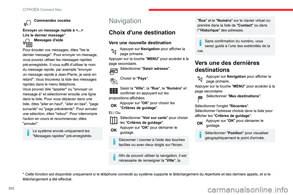 CITROEN C3 AIRCROSS 2021 Notices Demploi (in French) 202
CITROËN Connect Nav
Commandes vocales
Envoyer un message rapide à <...>
Lire le dernier message*
Messages d'aide
Pour écouter vos messages, dites "lire le
dernier message". Pour CITROEN C3 AIRCROSS 2021 Notices Demploi (in French) 202
CITROËN Connect Nav
Commandes vocales
Envoyer un message rapide à <...>
Lire le dernier message*
Messages d'aide
Pour écouter vos messages, dites "lire le
dernier message". Pour