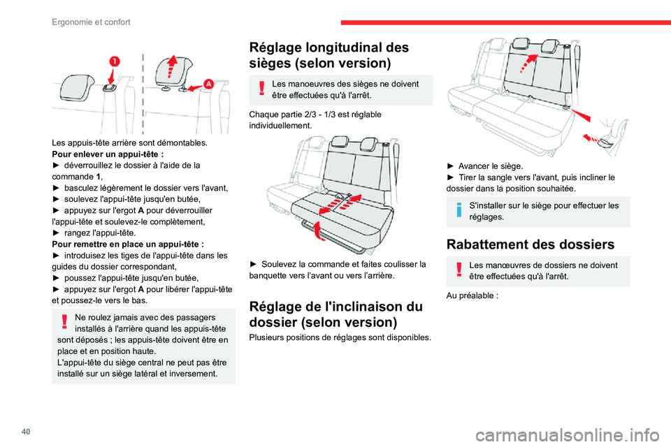 CITROEN C3 AIRCROSS 2021  Notices Demploi (in French) 40
Ergonomie et confort
 
 
Les appuis-tête arrière sont démontables.
Pour enlever un appui-tête :
► déverrouillez le dossier à l'aide de la commande 1,► basculez légèrement le dossier