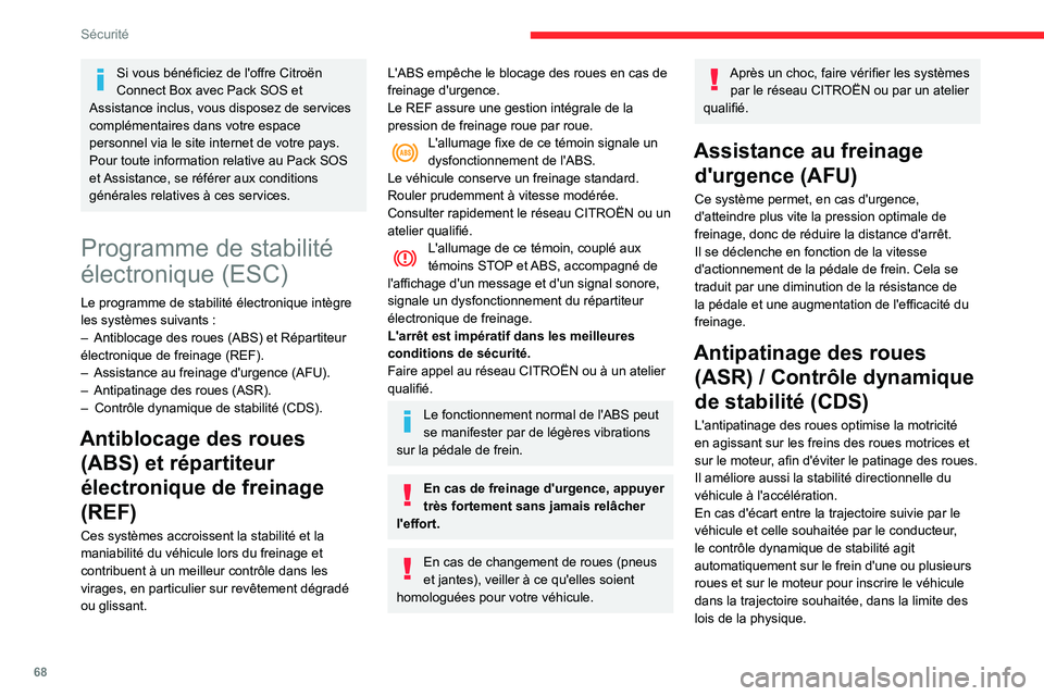 CITROEN C3 AIRCROSS 2021  Notices Demploi (in French) 68
Sécurité
Si vous bénéficiez de l'offre Citroën 
Connect Box avec Pack SOS et 
Assistance inclus, vous disposez de services 
complémentaires dans votre espace 
personnel via le site intern