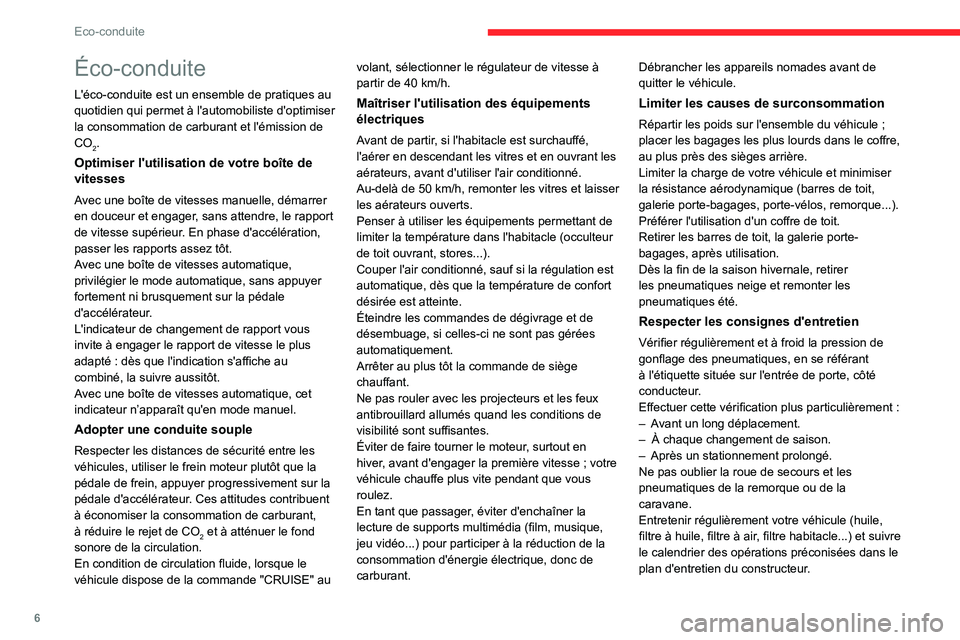 CITROEN C3 AIRCROSS 2021 Notices Demploi (in French) 6
Eco-conduite
Éco-conduite
L'éco-conduite est un ensemble de pratiques au
quotidien qui permet à l'automobiliste d'optimiser
la consommation de carburant et l'émission de
CO
2. CITROEN C3 AIRCROSS 2021 Notices Demploi (in French) 6
Eco-conduite
Éco-conduite
L'éco-conduite est un ensemble de pratiques au
quotidien qui permet à l'automobiliste d'optimiser
la consommation de carburant et l'émission de
CO
2.