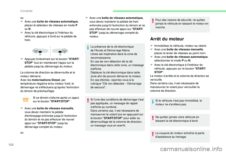 CITROEN C3 AIRCROSS 2019 Notices Demploi (in French) 122
ou
F A vec une boîte de vitesses automatique ,
placez le sélecteur de vitesses en mode P
ou N .
F
A
vec la clé électronique à l'intérieur du
véhicule, appuyez à fond sur la péda CITROEN C3 AIRCROSS 2019 Notices Demploi (in French) 122
ou
F A vec une boîte de vitesses automatique ,
placez le sélecteur de vitesses en mode P
ou N .
F
A
vec la clé électronique à l'intérieur du
véhicule, appuyez à fond sur la péda