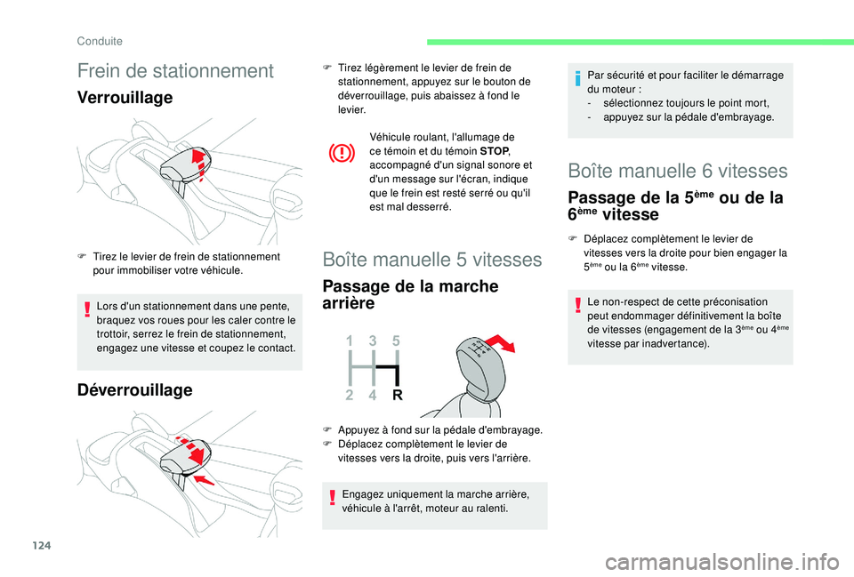 CITROEN C3 AIRCROSS 2019 Notices Demploi (in French) 124
Frein de stationnement
Verrouillage
Lors d'un stationnement dans une pente,
braquez vos roues pour les caler contre le
trottoir, serrez le frein de stationnement,
engagez une vitesse et cou CITROEN C3 AIRCROSS 2019 Notices Demploi (in French) 124
Frein de stationnement
Verrouillage
Lors d'un stationnement dans une pente,
braquez vos roues pour les caler contre le
trottoir, serrez le frein de stationnement,
engagez une vitesse et cou