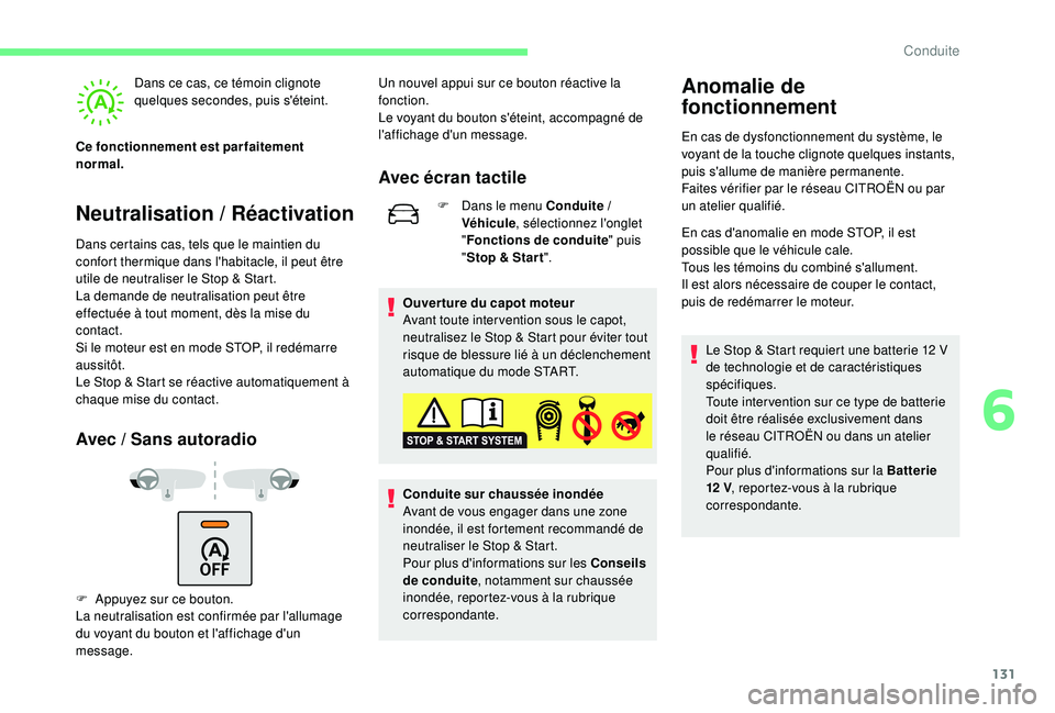 CITROEN C3 AIRCROSS 2019 Notices Demploi (in French) 131
Neutralisation / Réactivation
Dans ce cas, ce témoin clignote
quelques secondes, puis s'éteint.
Ce fonctionnement est parfaitement
normal.
Dans certains cas, tels que le maintien du
conf CITROEN C3 AIRCROSS 2019 Notices Demploi (in French) 131
Neutralisation / Réactivation
Dans ce cas, ce témoin clignote
quelques secondes, puis s'éteint.
Ce fonctionnement est parfaitement
normal.
Dans certains cas, tels que le maintien du
conf