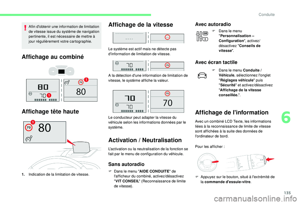 CITROEN C3 AIRCROSS 2019 Notices Demploi (in French) 135
Afin d'obtenir une information de limitation
de vitesse issue du système de navigation
pertinente, il est nécessaire de mettre à
jour régulièrement votre cartographie.
Affichage au com CITROEN C3 AIRCROSS 2019 Notices Demploi (in French) 135
Afin d'obtenir une information de limitation
de vitesse issue du système de navigation
pertinente, il est nécessaire de mettre à
jour régulièrement votre cartographie.
Affichage au com