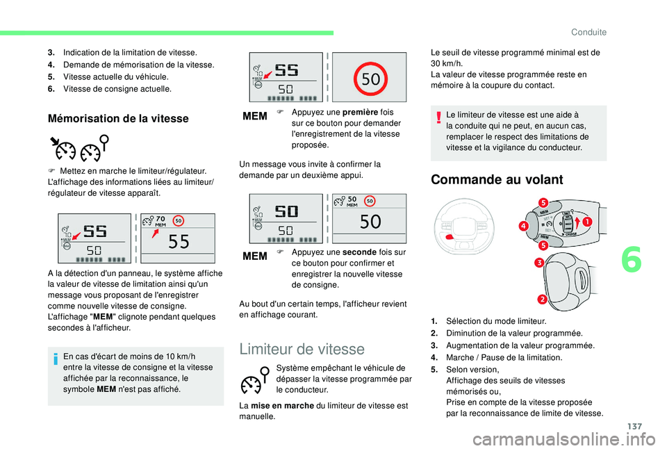 CITROEN C3 AIRCROSS 2019 Notices Demploi (in French) 137
Mémorisation de la vitesse
3.Indication de la limitation de vitesse.
4. Demande de mémorisation de la vitesse.
5. Vitesse actuelle du véhicule.
6. Vitesse de consigne actuelle.
F
M
ettez en CITROEN C3 AIRCROSS 2019 Notices Demploi (in French) 137
Mémorisation de la vitesse
3.Indication de la limitation de vitesse.
4. Demande de mémorisation de la vitesse.
5. Vitesse actuelle du véhicule.
6. Vitesse de consigne actuelle.
F
M
ettez en