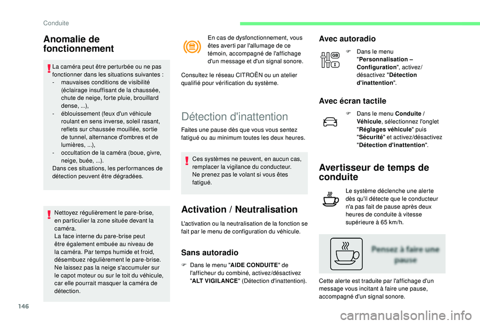 CITROEN C3 AIRCROSS 2019 Notices Demploi (in French) 146
Anomalie de
fonctionnement
La caméra peut être perturbée ou ne pas
fonctionner dans les situations suivantes :
-
m
auvaises conditions de visibilité
(éclairage insuffisant de la chaussà CITROEN C3 AIRCROSS 2019 Notices Demploi (in French) 146
Anomalie de
fonctionnement
La caméra peut être perturbée ou ne pas
fonctionner dans les situations suivantes :
-
m
auvaises conditions de visibilité
(éclairage insuffisant de la chaussÃ