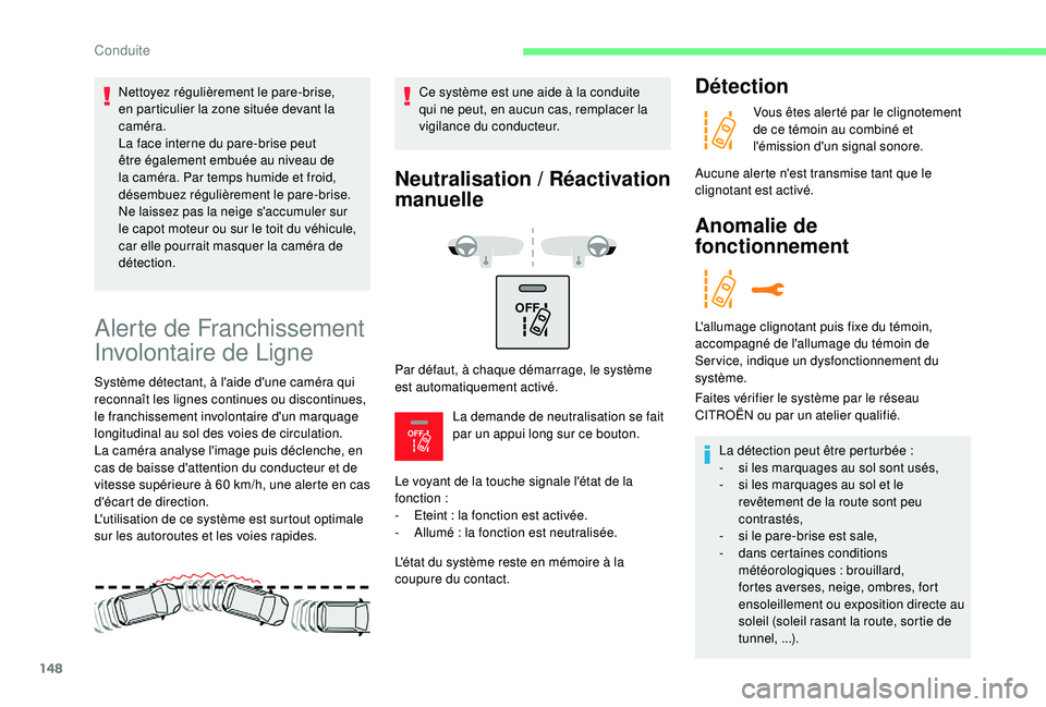 CITROEN C3 AIRCROSS 2019 Notices Demploi (in French) 148
OFF
OFF
Alerte de Franchissement
Involontaire de Ligne
Système détectant, à l'aide d'une caméra qui
reconnaît les lignes continues ou discontinues,
le franchissement involontaire CITROEN C3 AIRCROSS 2019 Notices Demploi (in French) 148
OFF
OFF
Alerte de Franchissement
Involontaire de Ligne
Système détectant, à l'aide d'une caméra qui
reconnaît les lignes continues ou discontinues,
le franchissement involontaire