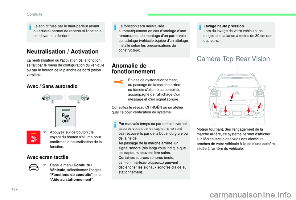CITROEN C3 AIRCROSS 2019 Notices Demploi (in French) 152
Le son diffusé par le haut-parleur (avant
ou arrière) permet de repérer si l'obstacle
est devant ou derrière.
Neutralisation / Activation
La neutralisation ou l'activation de la fonc CITROEN C3 AIRCROSS 2019 Notices Demploi (in French) 152
Le son diffusé par le haut-parleur (avant
ou arrière) permet de repérer si l'obstacle
est devant ou derrière.
Neutralisation / Activation
La neutralisation ou l'activation de la fonc