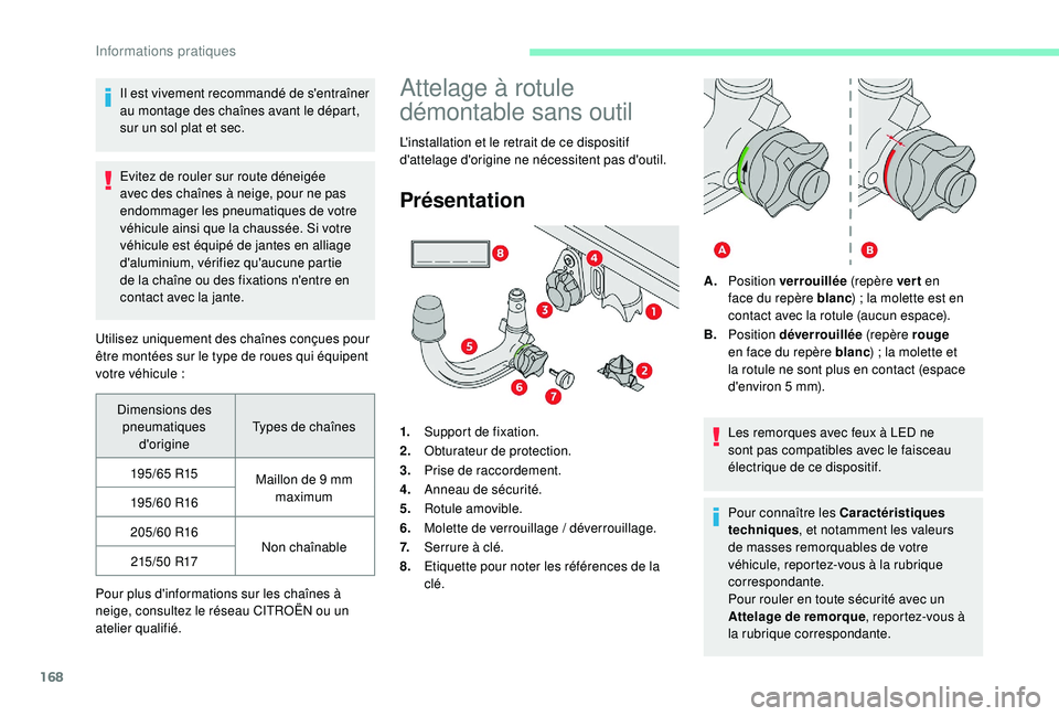 CITROEN C3 AIRCROSS 2019 Notices Demploi (in French) 168
Il est vivement recommandé de s'entraîner
au montage des chaînes avant le départ,
sur un sol plat et sec.
Evitez de rouler sur route déneigée
avec des chaînes à neige, pour ne pas
CITROEN C3 AIRCROSS 2019 Notices Demploi (in French) 168
Il est vivement recommandé de s'entraîner
au montage des chaînes avant le départ,
sur un sol plat et sec.
Evitez de rouler sur route déneigée
avec des chaînes à neige, pour ne pas