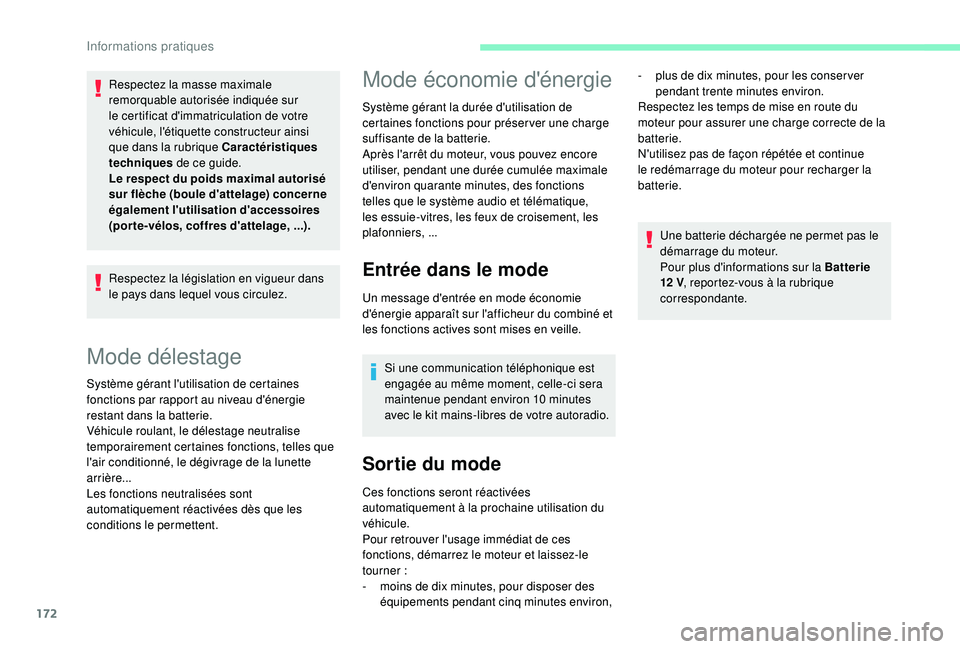 CITROEN C3 AIRCROSS 2019 Notices Demploi (in French) 172
Mode délestage
Système gérant l'utilisation de certaines
fonctions par rapport au niveau d'énergie
restant dans la batterie.
Véhicule roulant, le délestage neutralise
temporaireme CITROEN C3 AIRCROSS 2019 Notices Demploi (in French) 172
Mode délestage
Système gérant l'utilisation de certaines
fonctions par rapport au niveau d'énergie
restant dans la batterie.
Véhicule roulant, le délestage neutralise
temporaireme