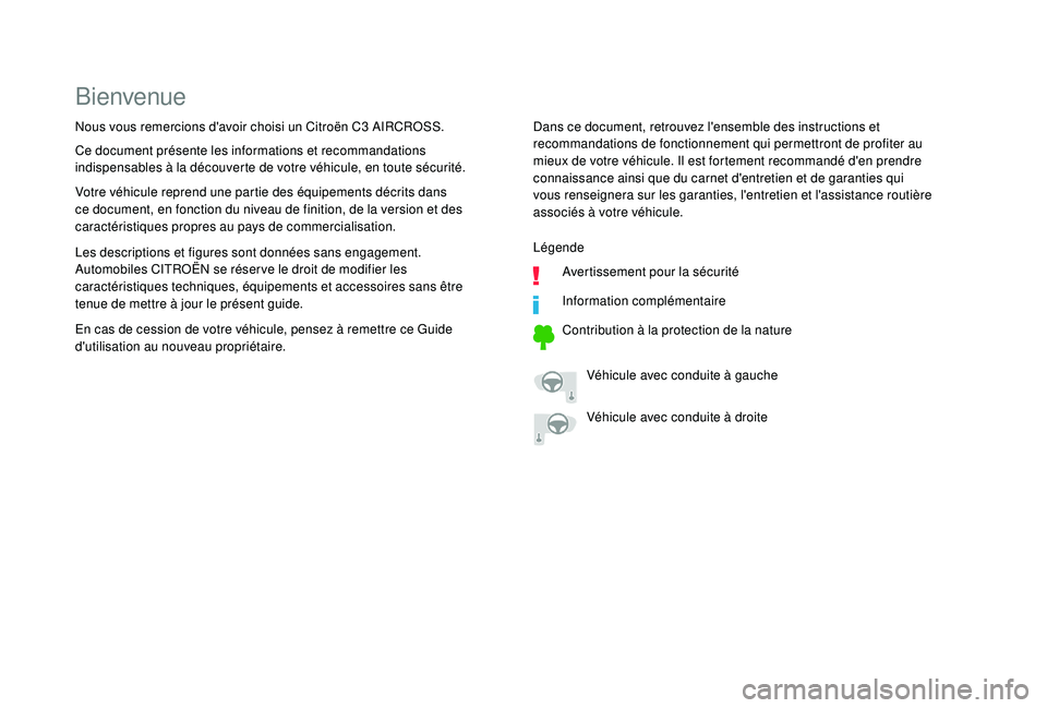 CITROEN C3 AIRCROSS 2019 Notices Demploi (in French) Bienvenue
Dans ce document, retrouvez l'ensemble des instructions et
recommandations de fonctionnement qui permettront de profiter au
mieux de votre véhicule. Il est fortement recommandé d' CITROEN C3 AIRCROSS 2019 Notices Demploi (in French) Bienvenue
Dans ce document, retrouvez l'ensemble des instructions et
recommandations de fonctionnement qui permettront de profiter au
mieux de votre véhicule. Il est fortement recommandé d'