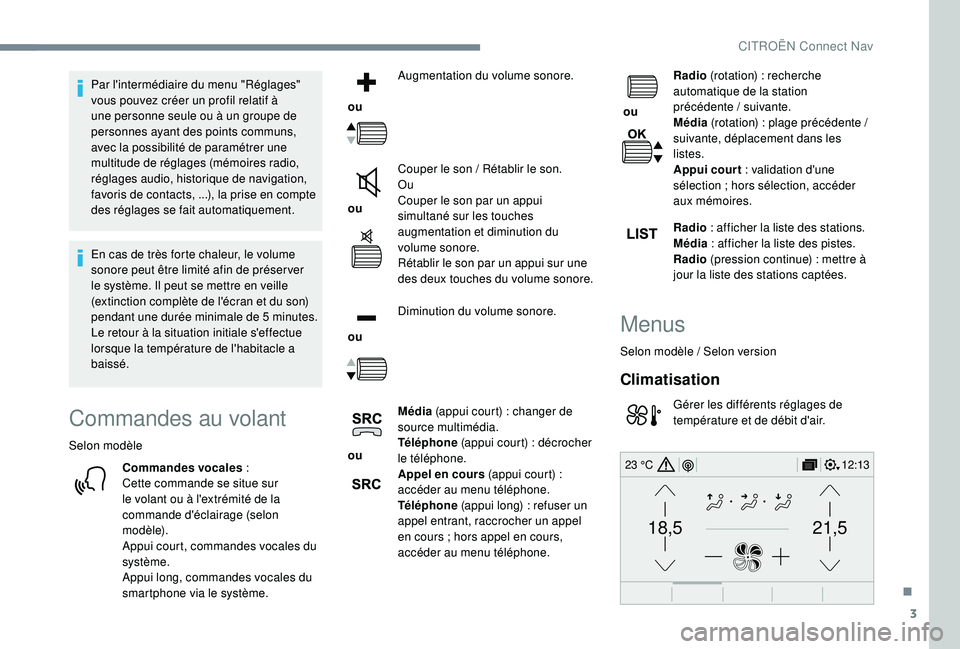CITROEN C3 AIRCROSS 2019 Notices Demploi (in French) 3
21,518,5
12:1323 °C
Par l'intermédiaire du menu "Réglages"
vous pouvez créer un profil relatif à
une personne seule ou à un groupe de
personnes ayant des points communs,
avec l CITROEN C3 AIRCROSS 2019 Notices Demploi (in French) 3
21,518,5
12:1323 °C
Par l'intermédiaire du menu "Réglages"
vous pouvez créer un profil relatif à
une personne seule ou à un groupe de
personnes ayant des points communs,
avec l