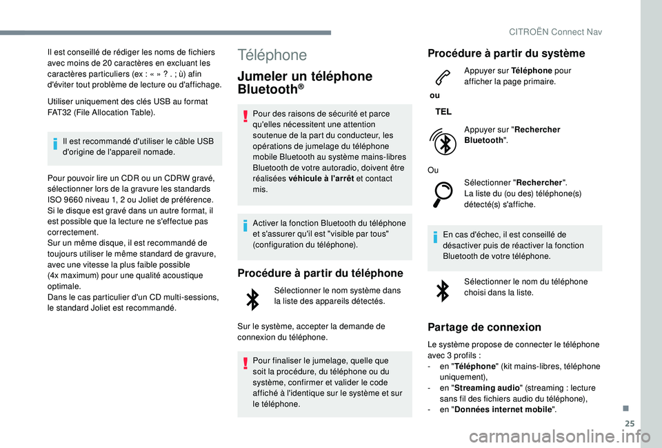 CITROEN C3 AIRCROSS 2019 Notices Demploi (in French) 25
Il est conseillé de rédiger les noms de fichiers
avec moins de 20 caractères en excluant les
caractères particuliers (ex : « » ? . ; ù) afin
d'éviter tout problème de lecture CITROEN C3 AIRCROSS 2019 Notices Demploi (in French) 25
Il est conseillé de rédiger les noms de fichiers
avec moins de 20 caractères en excluant les
caractères particuliers (ex : « » ? . ; ù) afin
d'éviter tout problème de lecture