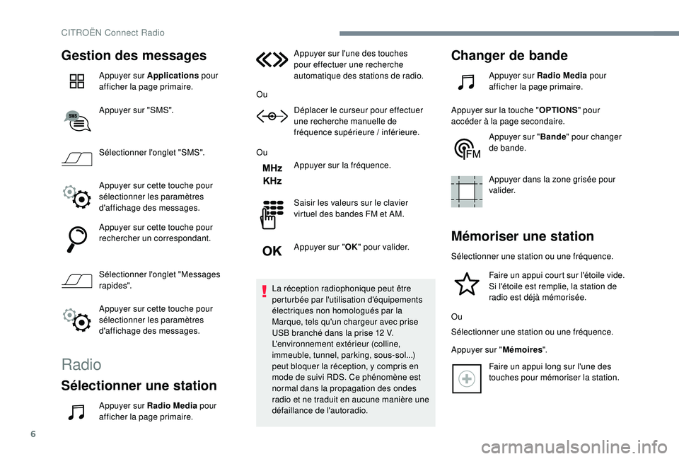 CITROEN C3 AIRCROSS 2019 Notices Demploi (in French) 6
Gestion des messages
Appuyer sur Applications pour
afficher la page primaire.
Appuyer sur "SMS".
Sélectionner l'onglet "SMS".
Appuyer sur cette touche pour
sélectionner les p CITROEN C3 AIRCROSS 2019 Notices Demploi (in French) 6
Gestion des messages
Appuyer sur Applications pour
afficher la page primaire.
Appuyer sur "SMS".
Sélectionner l'onglet "SMS".
Appuyer sur cette touche pour
sélectionner les p
