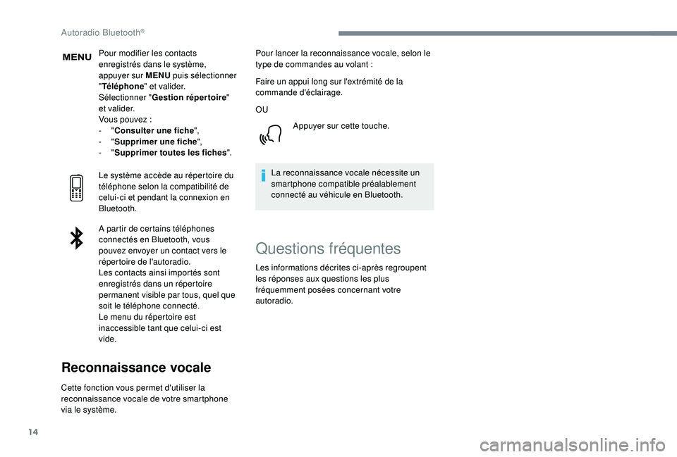 CITROEN C3 AIRCROSS 2019 Notices Demploi (in French) 14
Pour modifier les contacts
enregistrés dans le système,
appuyer sur MENU puis sélectionner
" Téléphone " et valider.
Sélectionner " Gestion répertoire "
e t va l i d e r. CITROEN C3 AIRCROSS 2019 Notices Demploi (in French) 14
Pour modifier les contacts
enregistrés dans le système,
appuyer sur MENU puis sélectionner
" Téléphone " et valider.
Sélectionner " Gestion répertoire "
e t va l i d e r.