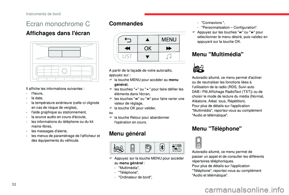 CITROEN C3 AIRCROSS 2019 Notices Demploi (in French) 32
Ecran monochrome C
Affichages dans l'écran
Il affiche les informations suivantes :
- l'heure,
-
l
a date,
-
l
a température extérieure (celle-ci clignote
en cas de risque de ver CITROEN C3 AIRCROSS 2019 Notices Demploi (in French) 32
Ecran monochrome C
Affichages dans l'écran
Il affiche les informations suivantes :
- l'heure,
-
l
a date,
-
l
a température extérieure (celle-ci clignote
en cas de risque de ver