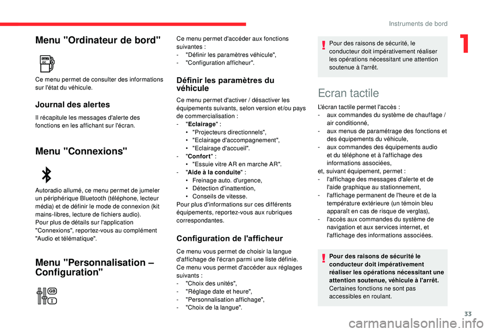 CITROEN C3 AIRCROSS 2019 Notices Demploi (in French) 33
Menu "Ordinateur de bord"
Journal des alertes
Il récapitule les messages d'alerte des
fonctions en les affichant sur l'écran.
Menu "Connexions"
Menu "Personnalisation CITROEN C3 AIRCROSS 2019 Notices Demploi (in French) 33
Menu "Ordinateur de bord"
Journal des alertes
Il récapitule les messages d'alerte des
fonctions en les affichant sur l'écran.
Menu "Connexions"
Menu "Personnalisation
