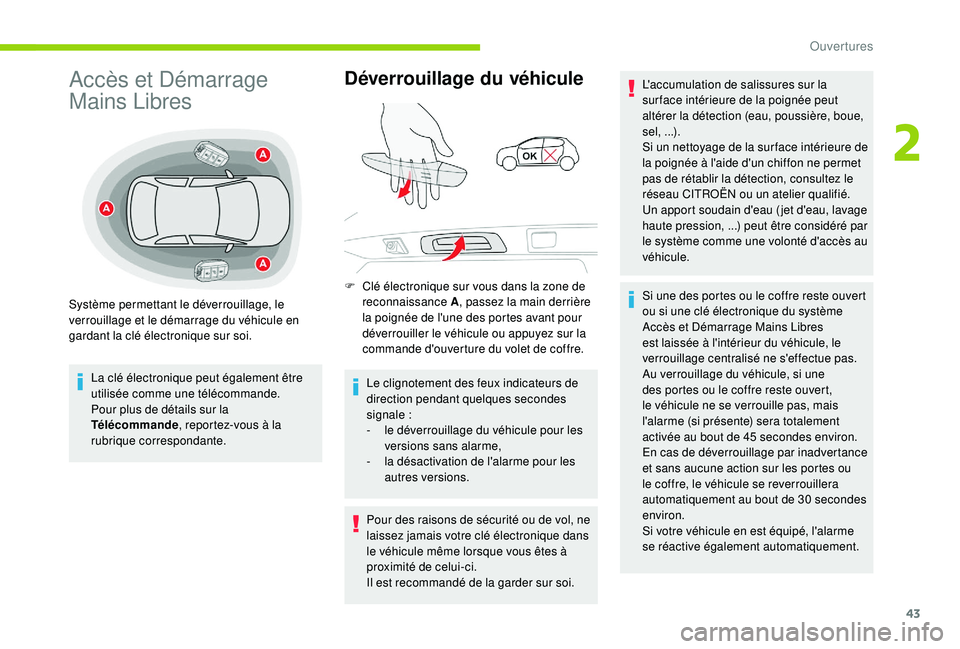 CITROEN C3 AIRCROSS 2019 Notices Demploi (in French) 43
Accès et Démarrage
Mains Libres
La clé électronique peut également être
utilisée comme une télécommande.
Pour plus de détails sur la
Télécommande, reportez-vous à la
rubrique corre CITROEN C3 AIRCROSS 2019 Notices Demploi (in French) 43
Accès et Démarrage
Mains Libres
La clé électronique peut également être
utilisée comme une télécommande.
Pour plus de détails sur la
Télécommande, reportez-vous à la
rubrique corre