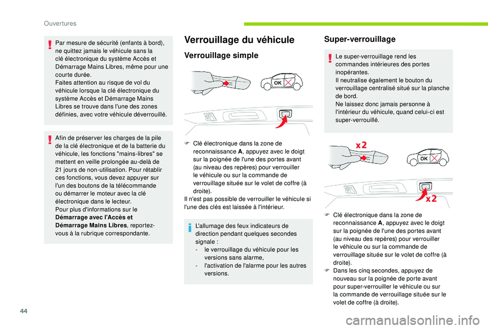 CITROEN C3 AIRCROSS 2019 Notices Demploi (in French) 44
Par mesure de sécurité (enfants à bord),
ne quittez jamais le véhicule sans la
clé électronique du système Accès et
Démarrage Mains Libres, même pour une
courte durée.
Faites attenti CITROEN C3 AIRCROSS 2019 Notices Demploi (in French) 44
Par mesure de sécurité (enfants à bord),
ne quittez jamais le véhicule sans la
clé électronique du système Accès et
Démarrage Mains Libres, même pour une
courte durée.
Faites attenti