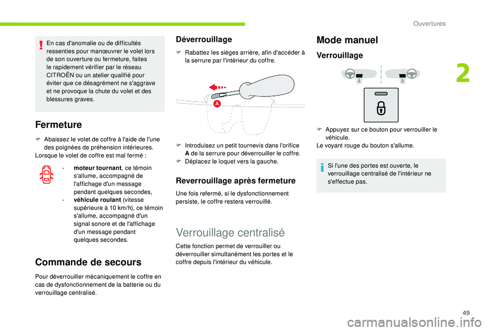 CITROEN C3 AIRCROSS 2019 Notices Demploi (in French) 49
En cas d'anomalie ou de difficultés
ressenties pour manœuvrer le volet lors
de son ouverture ou fermeture, faites
le rapidement vérifier par le réseau
CITROËN ou un atelier qualifié p CITROEN C3 AIRCROSS 2019 Notices Demploi (in French) 49
En cas d'anomalie ou de difficultés
ressenties pour manœuvrer le volet lors
de son ouverture ou fermeture, faites
le rapidement vérifier par le réseau
CITROËN ou un atelier qualifié p
