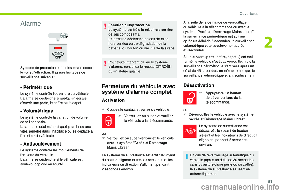 CITROEN C3 AIRCROSS 2019 Notices Demploi (in French) 51
Alarme
Système de protection et de dissuasion contre
le vol et l'effraction. Il assure les types de
surveillance suivants
:
- Périmétrique
Le système contrôle l'ouverture du véhic CITROEN C3 AIRCROSS 2019 Notices Demploi (in French) 51
Alarme
Système de protection et de dissuasion contre
le vol et l'effraction. Il assure les types de
surveillance suivants
:
- Périmétrique
Le système contrôle l'ouverture du véhic