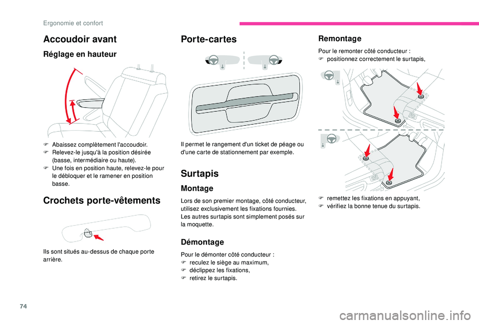 CITROEN C3 AIRCROSS 2019 Notices Demploi (in French) 74
Accoudoir avant
Réglage en hauteur
Crochets porte-vêtements
Ils sont situés au-dessus de chaque porte
arrière.
Porte-cartes
F Abaissez complètement l'accoudoir.
F R elevez-le jusqu'à CITROEN C3 AIRCROSS 2019 Notices Demploi (in French) 74
Accoudoir avant
Réglage en hauteur
Crochets porte-vêtements
Ils sont situés au-dessus de chaque porte
arrière.
Porte-cartes
F Abaissez complètement l'accoudoir.
F R elevez-le jusqu'à