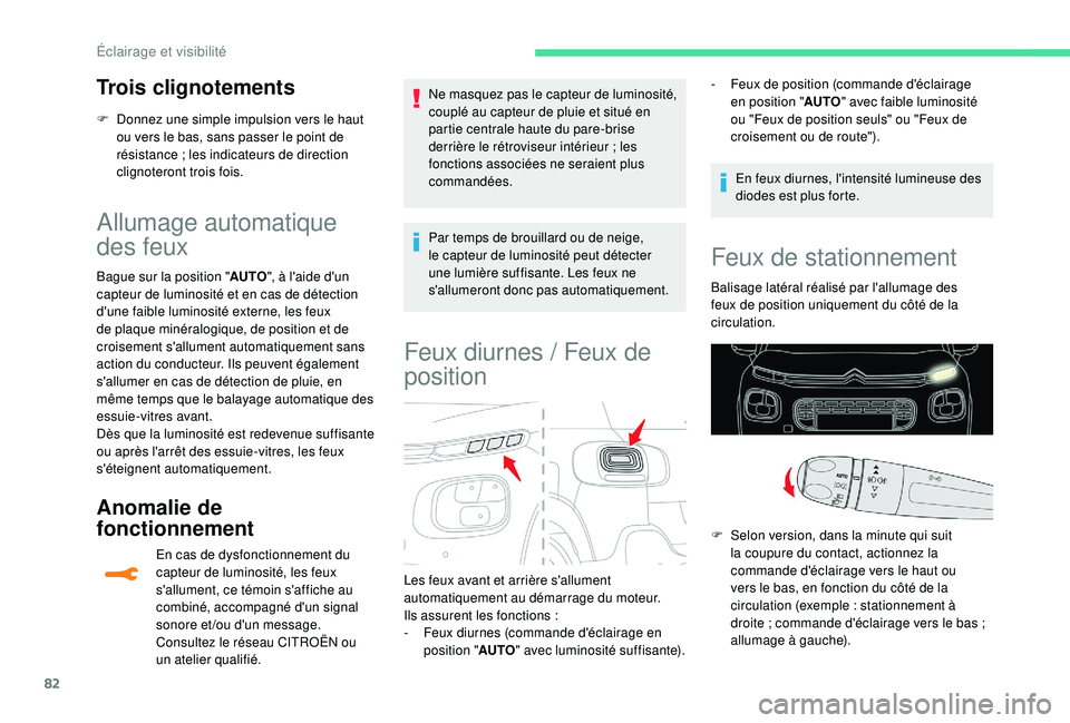 CITROEN C3 AIRCROSS 2019 Notices Demploi (in French) 82
Trois clignotements
F Donnez une simple impulsion vers le haut ou vers le bas, sans passer le point de
résistance
; les indicateurs de direction
clignoteront trois fois.
Allumage automatique
CITROEN C3 AIRCROSS 2019 Notices Demploi (in French) 82
Trois clignotements
F Donnez une simple impulsion vers le haut ou vers le bas, sans passer le point de
résistance
; les indicateurs de direction
clignoteront trois fois.
Allumage automatique