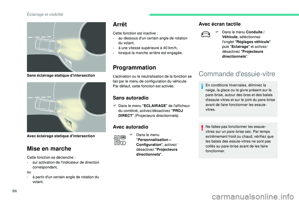 CITROEN C3 AIRCROSS 2019 Notices Demploi (in French) 86
Avec éclairage statique d'intersection
Mise en marche
Cette fonction se déclenche :
- s ur activation de l'indicateur de direction
correspondant,
ou
-
à p
artir d'un certain ang CITROEN C3 AIRCROSS 2019 Notices Demploi (in French) 86
Avec éclairage statique d'intersection
Mise en marche
Cette fonction se déclenche :
- s ur activation de l'indicateur de direction
correspondant,
ou
-
à p
artir d'un certain ang