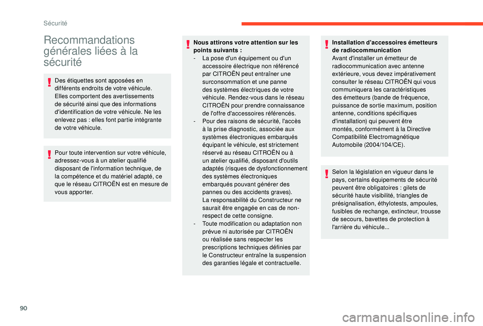 CITROEN C3 AIRCROSS 2019 Notices Demploi (in French) 90
Recommandations
générales liées à la
sécurité
Des étiquettes sont apposées en
différents endroits de votre véhicule.
Elles comportent des avertissements
de sécurité ainsi que des i CITROEN C3 AIRCROSS 2019 Notices Demploi (in French) 90
Recommandations
générales liées à la
sécurité
Des étiquettes sont apposées en
différents endroits de votre véhicule.
Elles comportent des avertissements
de sécurité ainsi que des i