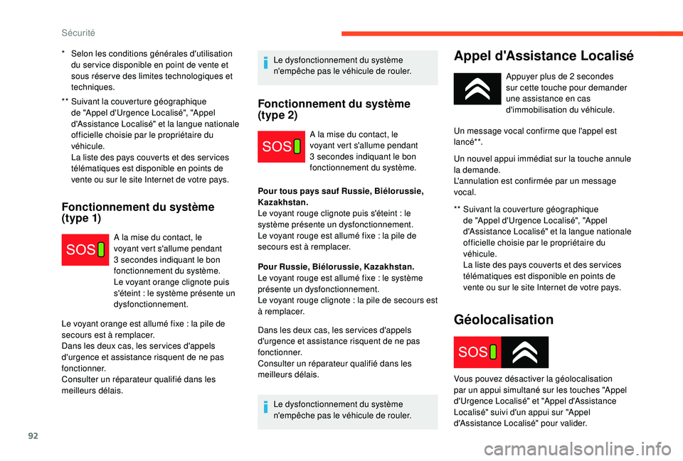 CITROEN C3 AIRCROSS 2019 Notices Demploi (in French) 92
** Suivant la couverture géographique de "Appel d'Urgence Localisé", "Appel
d'Assistance Localisé" et la langue nationale
officielle choisie par le propriétaire du
v CITROEN C3 AIRCROSS 2019 Notices Demploi (in French) 92
** Suivant la couverture géographique de "Appel d'Urgence Localisé", "Appel
d'Assistance Localisé" et la langue nationale
officielle choisie par le propriétaire du
v