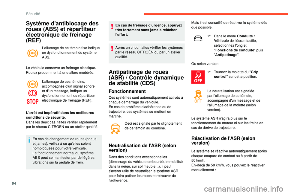 CITROEN C3 AIRCROSS 2019 Notices Demploi (in French) 94
Système d'antiblocage des
roues (ABS) et répartiteur
électronique de freinage
(REF)
L'allumage de ce témoin fixe indique
un dysfonctionnement du système
ABS.
Le véhicule conser v CITROEN C3 AIRCROSS 2019 Notices Demploi (in French) 94
Système d'antiblocage des
roues (ABS) et répartiteur
électronique de freinage
(REF)
L'allumage de ce témoin fixe indique
un dysfonctionnement du système
ABS.
Le véhicule conser v
