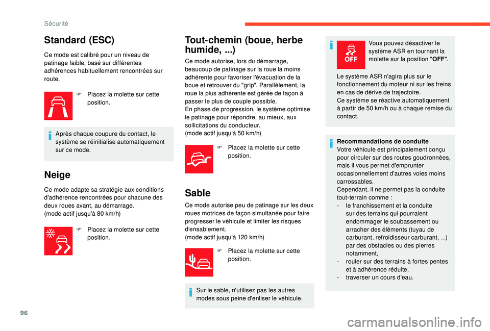 CITROEN C3 AIRCROSS 2019 Notices Demploi (in French) 96
Standard (ESC)
Ce mode est calibré pour un niveau de
patinage faible, basé sur différentes
adhérences habituellement rencontrées sur
route.F
P
lacez la molette sur cette
position.
Aprè CITROEN C3 AIRCROSS 2019 Notices Demploi (in French) 96
Standard (ESC)
Ce mode est calibré pour un niveau de
patinage faible, basé sur différentes
adhérences habituellement rencontrées sur
route.F
P
lacez la molette sur cette
position.
Aprè