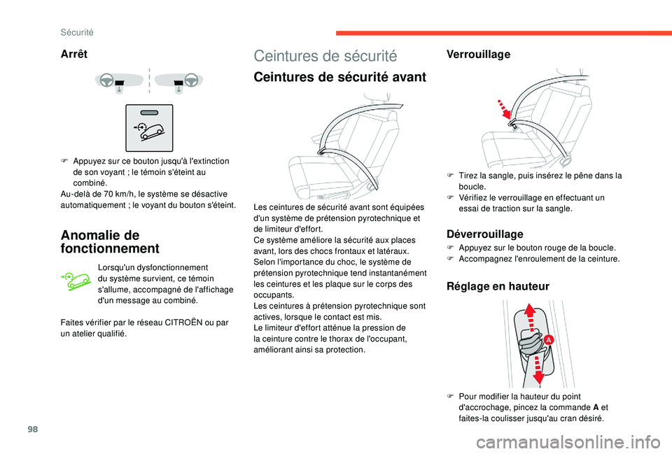 CITROEN C3 AIRCROSS 2019 Notices Demploi (in French) 98
Arrêt
Anomalie de
fonctionnement
Lorsqu'un dysfonctionnement
du système sur vient, ce témoin
s'allume, accompagné de l'affichage
d'un message au combiné.
F
A
ppuyez sur CITROEN C3 AIRCROSS 2019 Notices Demploi (in French) 98
Arrêt
Anomalie de
fonctionnement
Lorsqu'un dysfonctionnement
du système sur vient, ce témoin
s'allume, accompagné de l'affichage
d'un message au combiné.
F
A
ppuyez sur