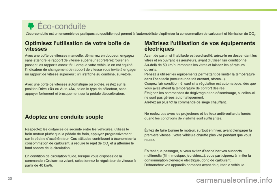CITROEN C3 PICASSO 2014  Notices Demploi (in French) 20
   
 
 
 
 
 
 
 
 
 
 
 
 
 
 
 
 
 
 
 
 
 
 
 
 
 
 
 
 
 
 
 
 
 
 
 
 
 
 
 
 
 
 
 
 
 
 
Éco-conduite 
Optimisez l’utilisation de votre boîte de 
vitesses 
 
 
Avec une boîte de vitesse